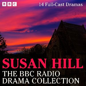 The Susan Hill BBC Radio Drama Collection