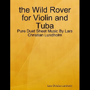 the Wild Rover for Violin and Tuba - Pure Duet Sheet Music By Lars Christian Lundholm