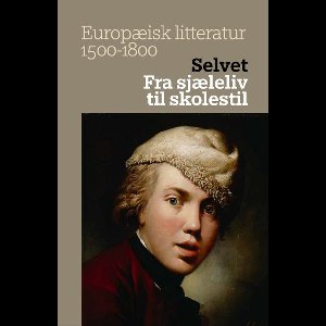 Europæisk litteratur 1500-1800 4 - Selvet