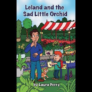 Leland and the Sad Little Orchid