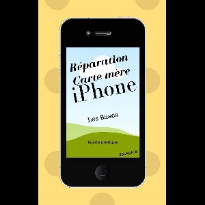 Guide réparation carte mère iPhone