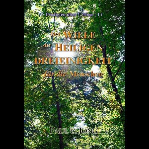 Predigten über 1. Mose ( I ) - Der WILLE der HEILIGEN DREIFALTIGKEIT für die Menschen