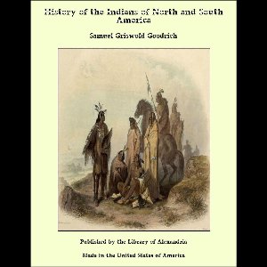 History of the Indians of North and South America