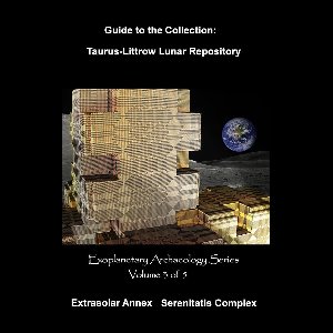 Exoplanetary Archaeology 3 - Taurus-Littrow Lunar Repository