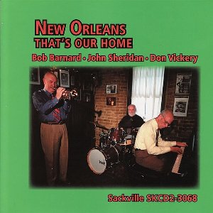 Bob Barnard, John Sheridan, Don Vickery - New Orleans That's Our Home (CD)