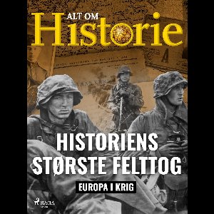 Europa i krig 4 - Historiens største felttog
