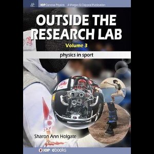 IOP Concise Physics- Outside the Research Lab, Volume 3