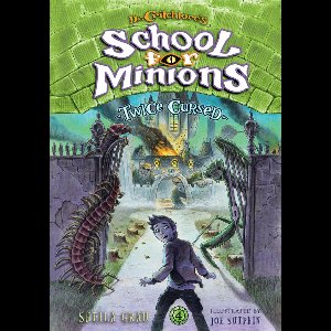 Dr. Critchlore's School for Minions 4 - Twice Cursed (Dr. Critchlore's School for Minions #4)