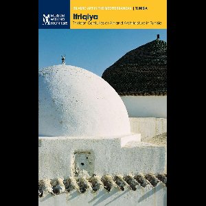 Ifriqiya: Thirteen Centuries of Art and Architecture in Tunisia