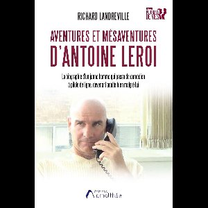 Aventures et mésaventures d'Antoine Leroi
