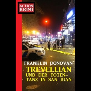 Trevellian und der Totentanz in San Juan: Action Krimi