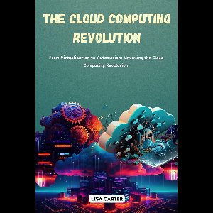 The Cloud Computing Revolution: From Virtualization to Automation