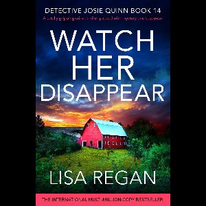 Detective Josie Quinn 14 - Watch Her Disappear