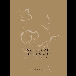 Wat als we gewoon zijn