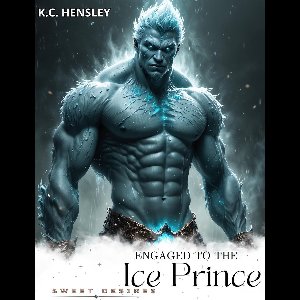 Sweet Desires 29 - Engaged to the Ice Prince