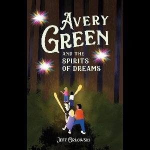Avery Green - Avery Green And The Spirits Of Dreams