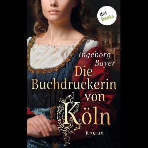 Die Buchdruckerin von Köln