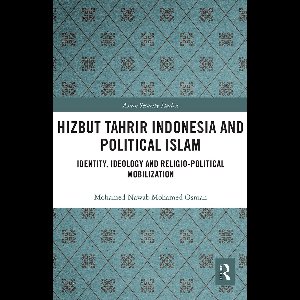 Asian Security Studies- Hizbut Tahrir Indonesia and Political Islam