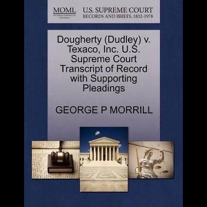 Dougherty (Dudley) V. Texaco, Inc. U.S. Supreme Court Transcript of Record with Supporting Pleadings
