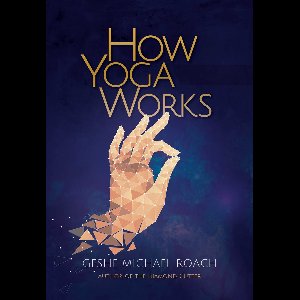 How Yoga Works