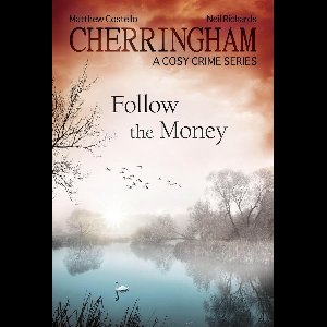 Cherringham: Mystery Shorts 20 - Cherringham - Follow the Money