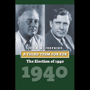 American Presidential Elections - A Third Term for FDR