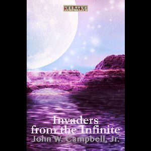 Invaders from the Infinite