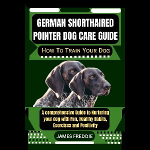 German Shorthaired Pointer Dog care guide