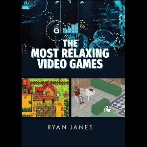 The Most Relaxing Video Games