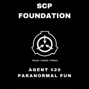 SCP Foundation - SCP Foundation Agent 420 Paranormal Fun