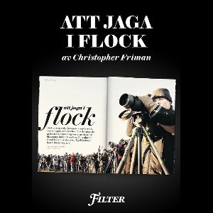 Att jaga i flock - Ett reportage om fågelskådning ur magasinet Filter