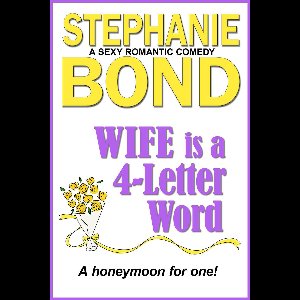 WIFE is a 4-Letter Word