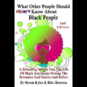 What Other People Should Know About Black People-2nd Edition