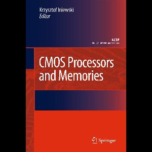 Analog Circuits and Signal Processing- CMOS Processors and Memories
