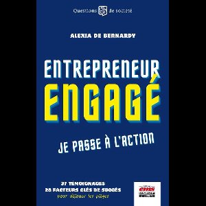 Questions de Société - Entrepreneur engagé, je passe à l'action