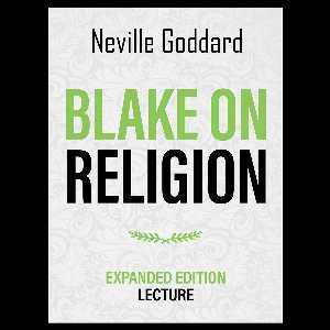Blake On Religion - Expanded Edition Lecture