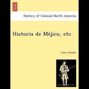 Historia de Méjico, etc.