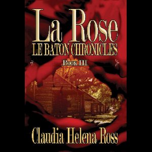 Le Baton Chronicles 3 - La Rose Book III Le Baton Chronicles