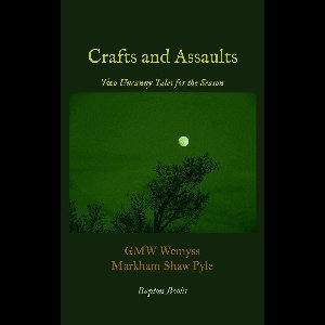 Crafts and Assaults: Two Uncanny Tales for the Season