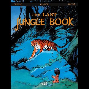 The Last Jungle Book 1 - The Last Jungle Book - Volume 1 - Man