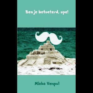 Ben je betoeterd, opa!