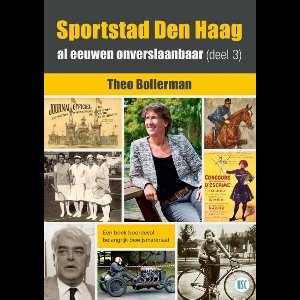 Sportstad Den Haag, al eeuwen onverslaanbaar /deel 3