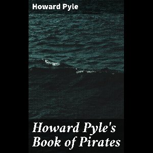 Howard Pyle's Book of Pirates