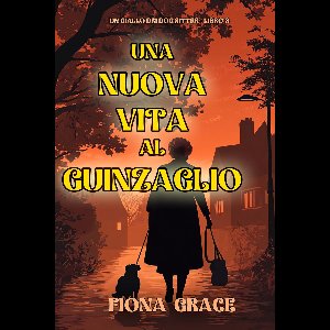 Un giallo dei dog sitter 3 - Una Nuova Vita al Guinzaglio (Un giallo dei dog sitter - Libro 3)