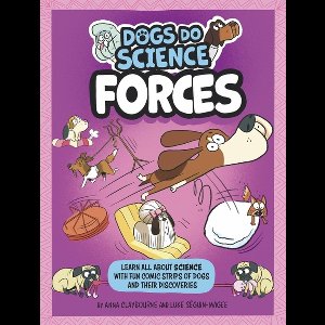 Dogs Do Science- Dogs Do Science: Forces