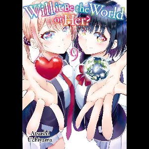 Will It Be the World or Her? 9 - Will It Be the World or Her? 9