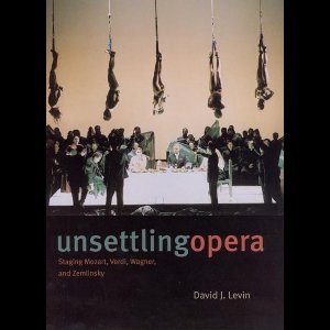 Unsettling Opera - Staging Mozart, Verdi, Wagner and Zemlinsky