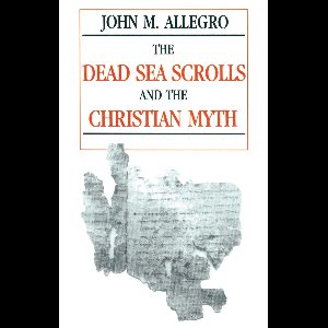 Dead Sea Scrolls and the Christian Myth