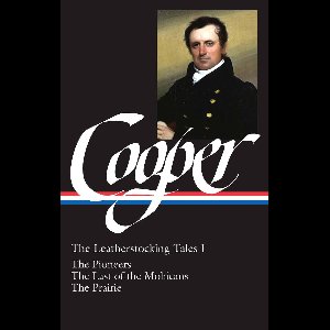 Library of America James Fenimore Cooper Edition 1 - James Fenimore Cooper: The Leatherstocking Tales Vol. 1 (LOA #26)