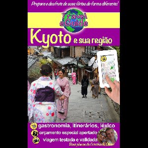 Travel eGuide city 6 - Japão: Kyoto e sua região